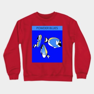 POWDER BLUE TANGS Crewneck Sweatshirt